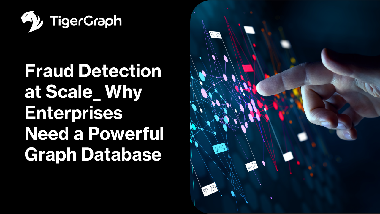Fraud Detection at Scale_Why Enterprises Need a Powerful Graph Database ver 3