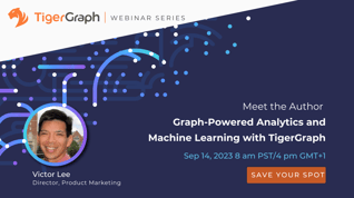 Meet the Author Graph-Powered Analytics and Machine Learning with TigerGraph-1