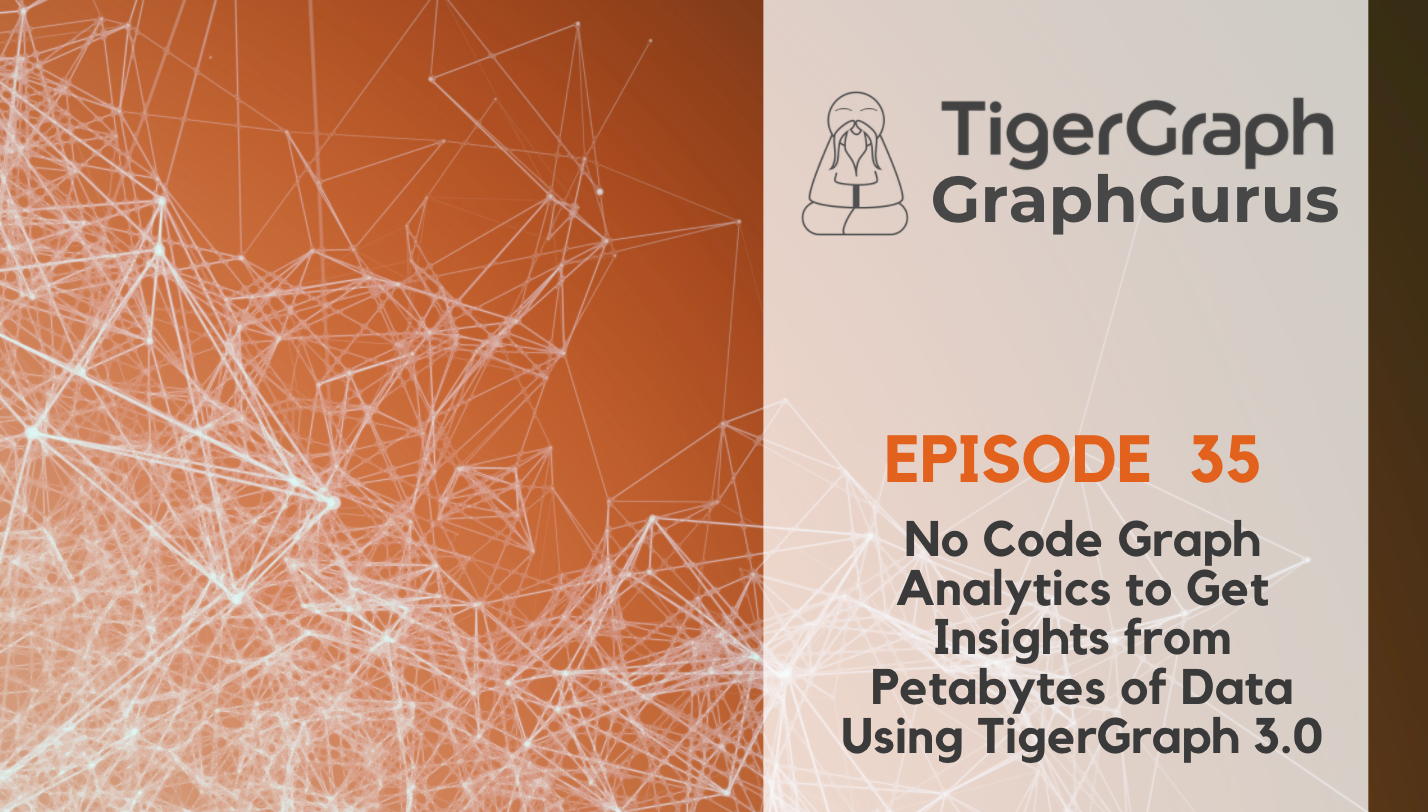 Graph Gurus Episode 35: No Code Graph Analytics to Get Insights from ...
