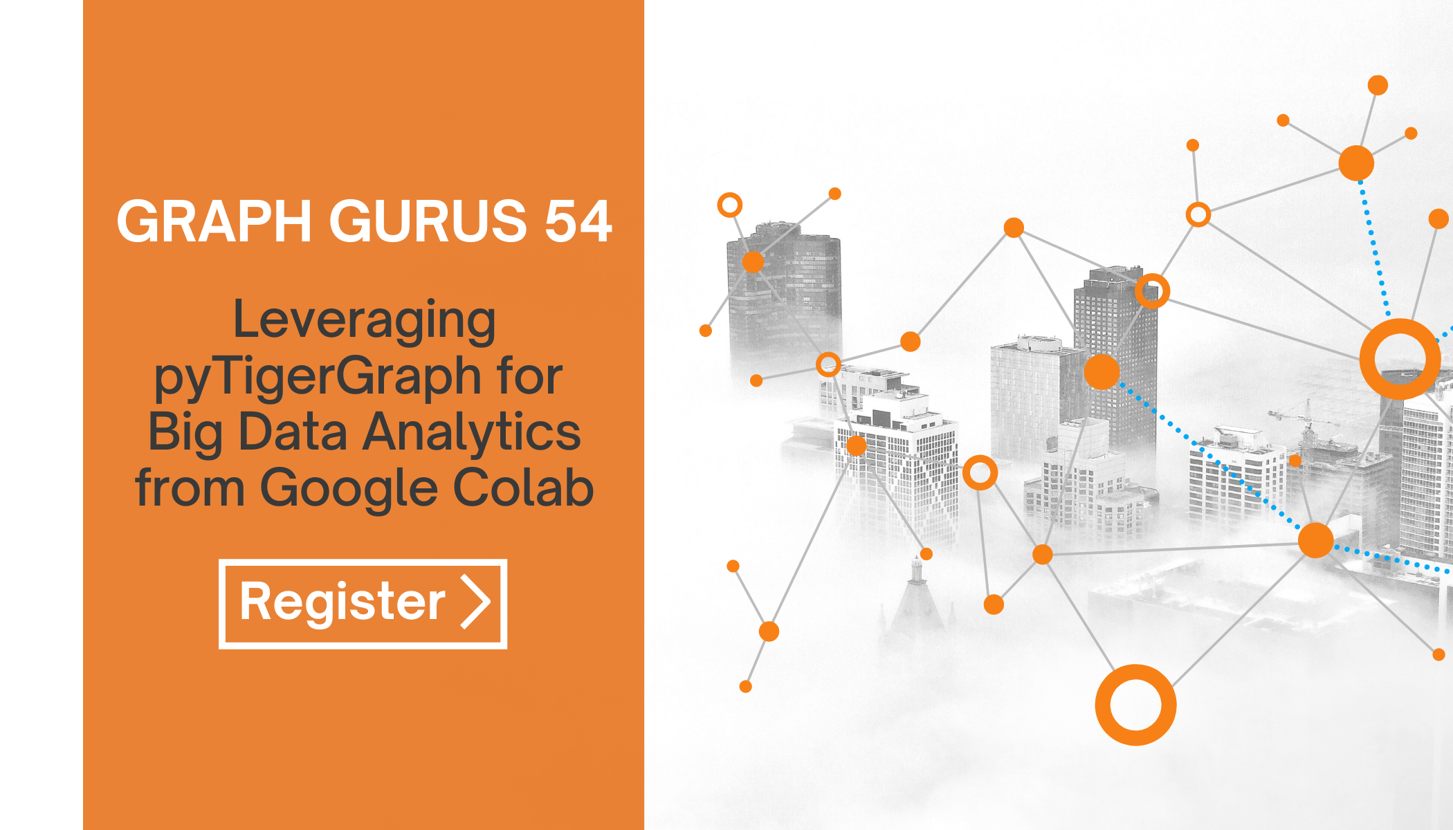 Graph Gurus 54 | Leveraging pyTigerGraph for Big Data Analytics from ...
